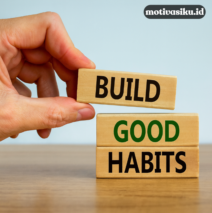 Cara Membangun Kebiasaan Positif Setiap Hari dengan Konsisten